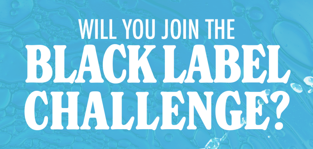Bold white text on a blue liquid background that reads Will you join the Black Label Challenge to use engagement to increase sales.